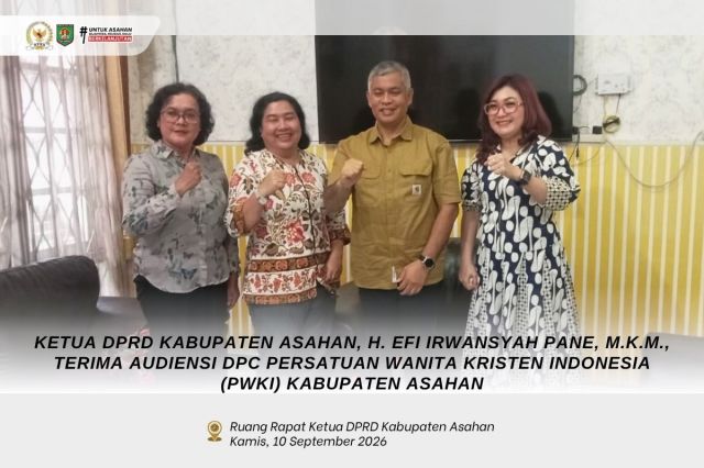 KETUA DPRD KABUPATEN ASAHAN, H. EFI IRWANSYAH PANE, M.K.M., TERIMA AUDIENSI DPC PERSATUAN WANITA KRISTEN INDONESIA (PWKI) KABUPATEN ASAHAN